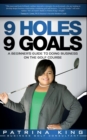 9 Holes 9 Goals : A Beginner's Guide to Doing Business on the Golf Course - Book