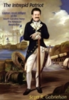 The Intrepid Patriot - Captain Jacob Milligan of the South Carolina Navy : The American Revolution - Book