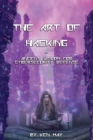 The Art of Hacking : Ancient Wisdom for Cybersecurity Defense - Book