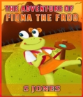 The Adventure of Fiona The Frog - eBook