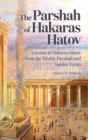 The Parshah of Hakaras Hatov : Lessons in Hakaras Hatov from the Weekly Parshah and Yamim Tovim - Book