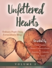 Unfettered Hearts Ordinary People Doing Extraordinary Things Volume 2 - Book