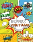 Blank Comic Book : Draw Your Own Comics, 120 Pages of Fun and Unique Templates, A Large 8.5" x 11" Notebook and Sketchbook for Kids and Adults to Unleash Creativity! - Book