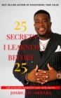 25 Secrets I Learned Before 25 - Book
