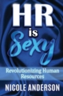 HR IS SEXY! Revolutionizing Human Resources - Book