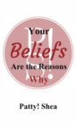 Your Beliefs Are the Reasons Why - Book