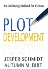 Plot Development : An Outlining Method for Fiction - Book