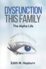 Dysfunction This Family, The Alpha Life - Book