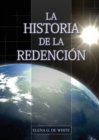 La Historia de la Redenci?n : Un vistazo general desde G?nesis hasta Apocalipsis - Book