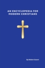 An Encyclopedia for Modern Christians - Book