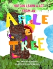 You Can Learn A Lot From An Apple Tree : You Can Learn A Lot From A Tree - eBook