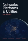Networks, Platforms, and Utilities : Law and Policy - Book