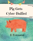 Pig Gets Cyber-Bullied - Book