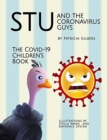 Stu and the Coronavirus Guys, The COVID-19 Children's Book : Helping Children Understand COVID-19 - Book