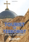 Tourist or Terrorist : In Israel or Palestine? - Book