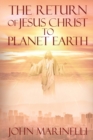The Return of Jesus Christ to Planet Earth : 2nd Coming of Christ - Book