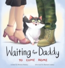 Waiting for Daddy to Come Home - Book