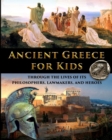 Ancient Greece for Kids Through the Lives of its Philosophers, Lawmakers, and Heroes - Book