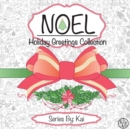 Noel : The Holiday Greetings Collection: Holiday Greetings Collection - Book
