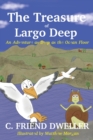 The Treasure of Largo Deep : An Adventure as Deep as the Ocean Floor - Book