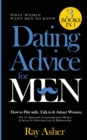 Dating Advice for Men, 3 Books in 1 (What Women Want Men To Know) : How to Flirt with, Talk to & Attract Women (The #1 Approach, Communication Mastery & Secret to Attracting Love & Relationship) - Book