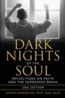 Dark Nights of the Soul : Reflections on Faith and the Depressed Brain, Second Edition - Book