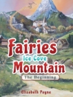 Fairies Ice Cove Mountain : The Beginning - Book