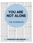 You Are Not Alone : The Workbook - Book