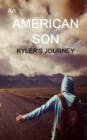 An American Son : Kyler's Journey - Book