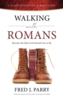 Walking With Romans : Become The Man God Intended You To Be - eBook