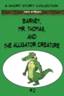 Barney, Mr. Thomas, and The Alligator Creature - Book