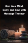 Heal Your Mind, Body, and Soul with Massage Therapy - Book