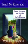 There's No Room (for) . . . : Lessons I've Learned from My Sister and Am Still Learning - eBook