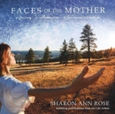 Faces of the Mother : A Journey, A Collaboration, A Feminine Restoration - Book