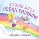 Payton Saves Ocean Rainbow - Book