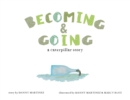 Becoming and Going : a caterpillar story - Book