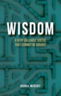 Wisdom : A Very Valuable Virtue That Cannot Be Bought - eBook