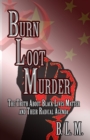 Burn Loot Murder : The Truth About Black Lives Matter and Their Radical Agenda - eBook