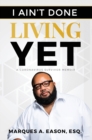 I Ain't Done Living Yet - Book