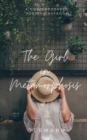 The Girl in Metamorphosis : A Contemporary Poetry Chapbook - Book