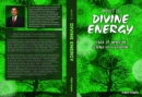What Is Divine Energy : The Power of Managing The Science of Everything - eBook