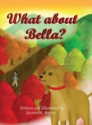 What about Bella? - Book
