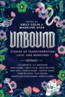 Unbound : Stories of Transformation, Love, and Monsters - Book