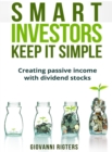 Smart Investors Keep It Simple : Creating passive income with dividend stocks - Book