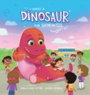 I Want a Dinosaur for Show and Tell - Book