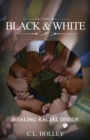 Black and White : Healing Racial Divide - Book