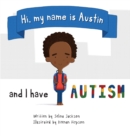 Hi, my name is Austin and I have Autism - Book
