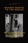 Masked Marvel to the Rescue : The Gimmick That Saved the 1915 New York Wrestling Tournament - Book