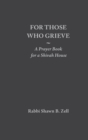 For Those Who Grieve : A Prayer Book for a Shivah House - Book