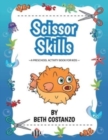 Scissors Skills Preschool Workbook For Kids ages 2-6 : A Fun Cutting Practice Book for Preschoolers ages 3-6 - Book